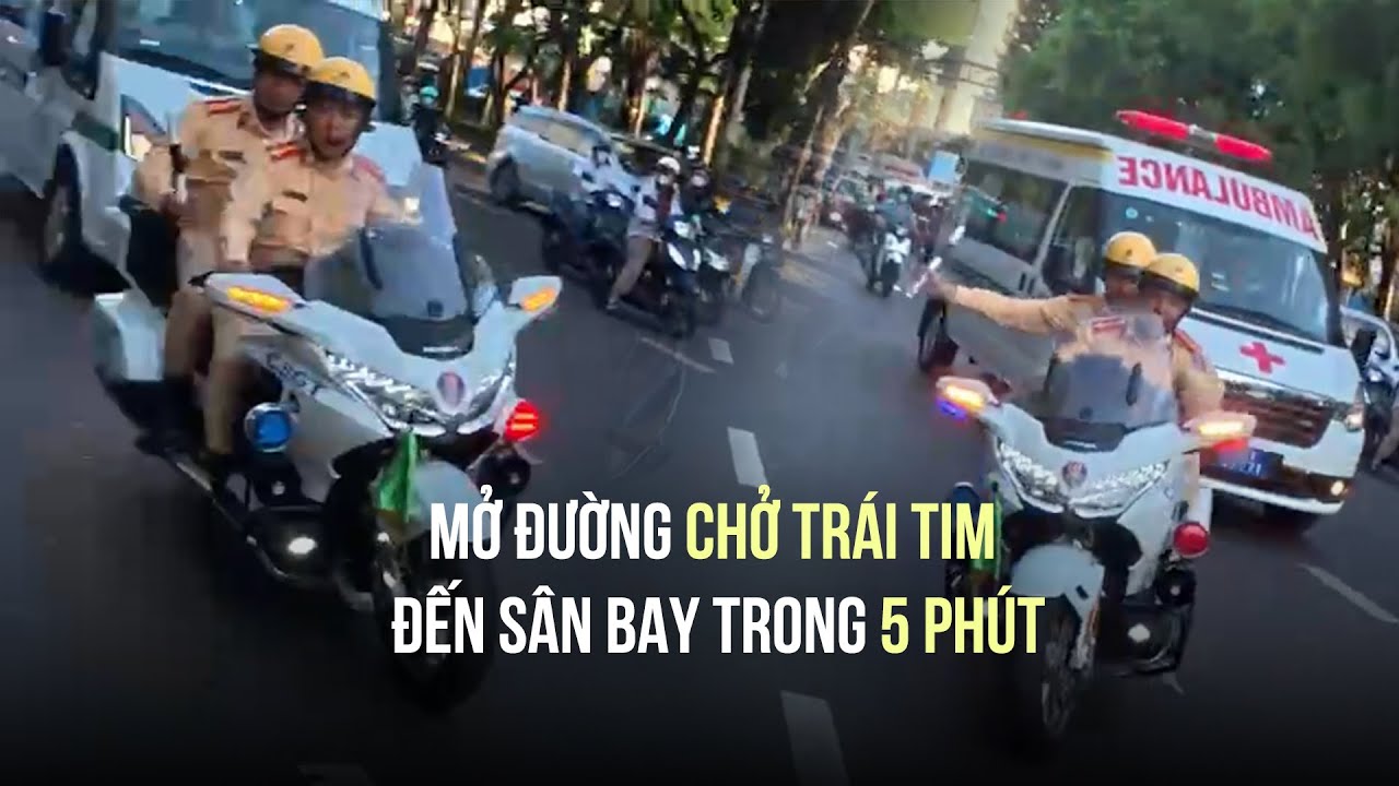 CSGT mở đường chở trái tim đến kịp sân bay Tân Sơn Nhất trong 5 phút