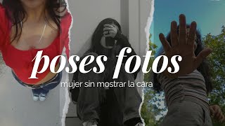 Poses para fotos mujersin mostrar la cara