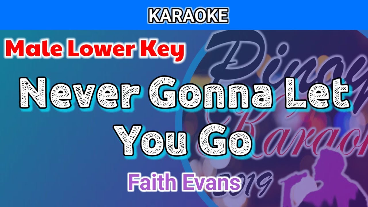 Never Gonna Let You Go by Faith Evans (Karaoke : Male Lower Key) - YouTube