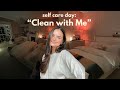 Clean with me  a self care day 