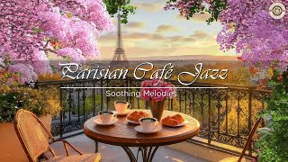 Lively Parisian Café Jazz ☕ Tranquil Coffee Shop Ambience To Boost Your Mood And Ease Stress