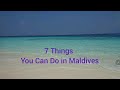 7 Things You Can Do in Maldives | Travel