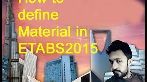 How to define Materials in ETABS 2015 Properly