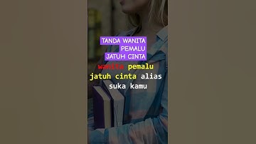 tanda wanita pemalu jatuh cinta sama kamu short