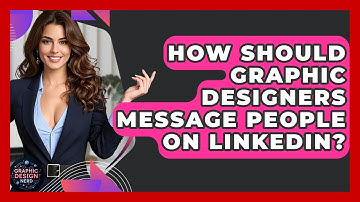 How Should Graphic Designers Message People On LinkedIn? - Graphic Design Nerd