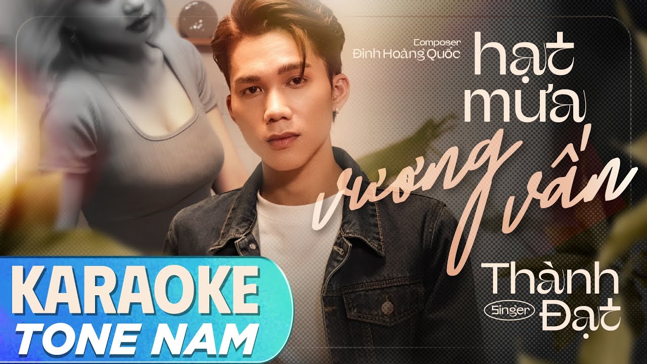 HẠT MƯA VƯƠNG VẤN - THÀNH ĐẠT | KARAOKE TONE NAM