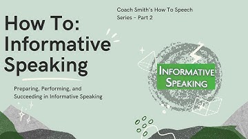 How To: Informative Speaking -- Preparing, Performing, and Succeeding in INFO