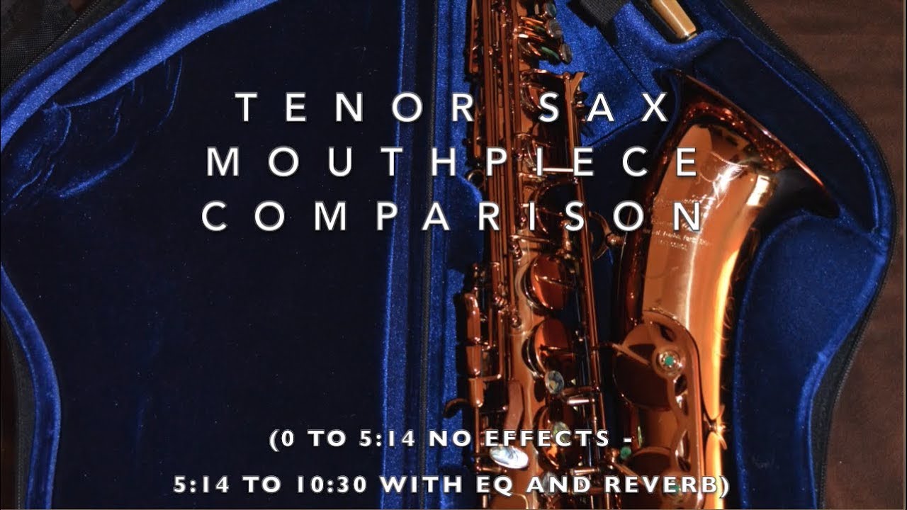Tenor Sax Mouthpiece Test COMPARING 5 TENOR SAX MOUTHPIECES YouTube