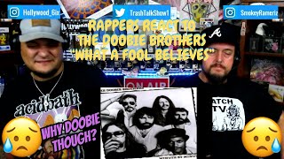 Rappers React To The Doobie Brothers "What A Fool Believes"!!!