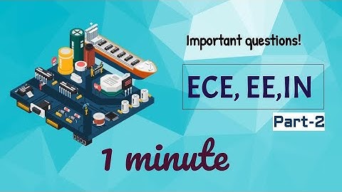 ECE,EE,IN important  Questions | One liner | part -2
