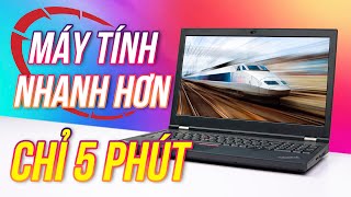 5 cách TĂNG TỐC MÁY TÍNH, chạy ĐẢM BẢO MƯỢT (2022)