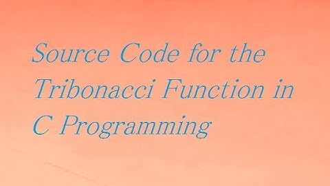Print Tribonacci Series Using C