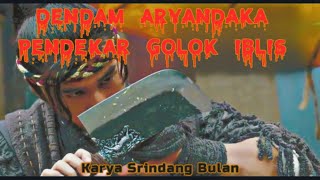 Dendam Aryandaka Pendekar Golok Iblis Episode 8