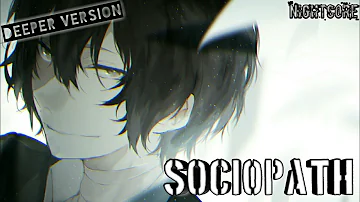 ♥Nightcore Sociopath (deeper version)♥