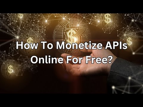 How Monetize APIs Online For Free