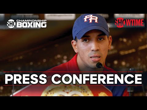 Emmanuel Rodriguez vs. Melvin Lopez: Press Conference | SHOWTIME CHAMPIONSHIP BOXING