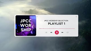 Selection Playlist 1 ( Audio Playlist) - JPCC Worship