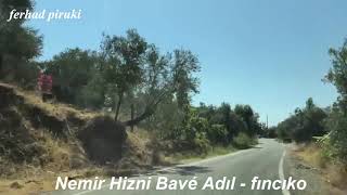 Nemir Hizni Bavé Adıl - Fıncıko