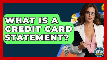 What Is A Credit Card Statement? - Ask Your Bank Teller