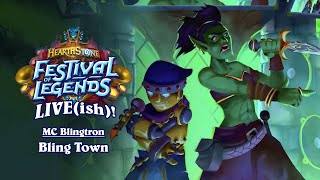 Bling Town - MC Blingtron | Festival of Legends Live(ish) | Hearthstone