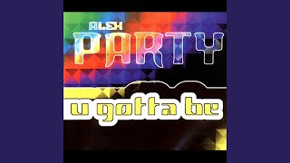 U Gotta Be (Radio Mix)