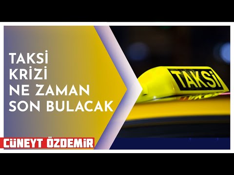 İSTANBUL'DA TAKSİ KRİZİ NASIL ÇÖZÜLECEK?