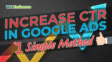 How to Improve Google Ads Click Through Rate (CTR) - 1 Simple Method to Increase Click Through Rate
