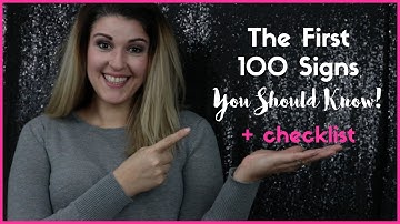 The First 100 Signs You Need to Know!