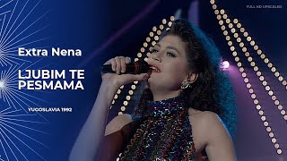 Extra Nena - Ljubim te pesmama (Eurovision Yugoslavia 1992) FULL HD UPSCALED