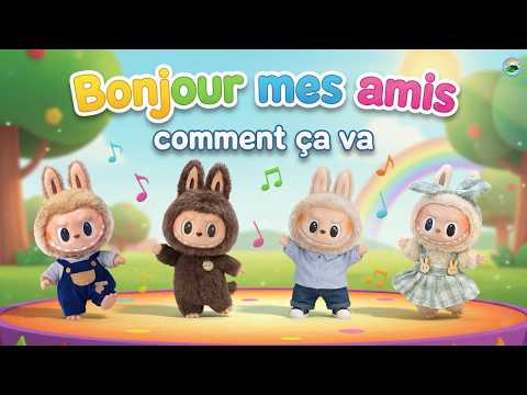 Chanson Bonjour Mes Amis Comment ça Va Avec LABUBU Paroles Comptine Éducative 