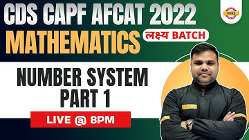 CDS/AFCAT 2 2022 Maths | CAPF Maths Classes | CDS Maths Number system | Maths by Deependra Sir