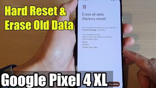 Google Pixel 4 XL: How to Hard Reset & Erase Old Data