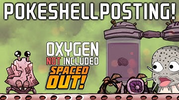 Pokeshell Appreciation Post! (ONI: Spaced Out!)