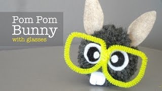 How to Make Pom Pom Bunny with Glasses