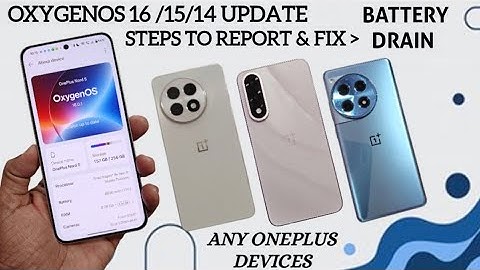 OxygenOS 16 &15 update fix battery drain any oneplus devices 