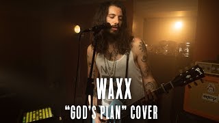 God's Plan (Drake Cover) - Waxx chords