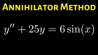 How to use the Annihilator Method to Solve a Differential Equation Example with y''   25y = 6sin(x)