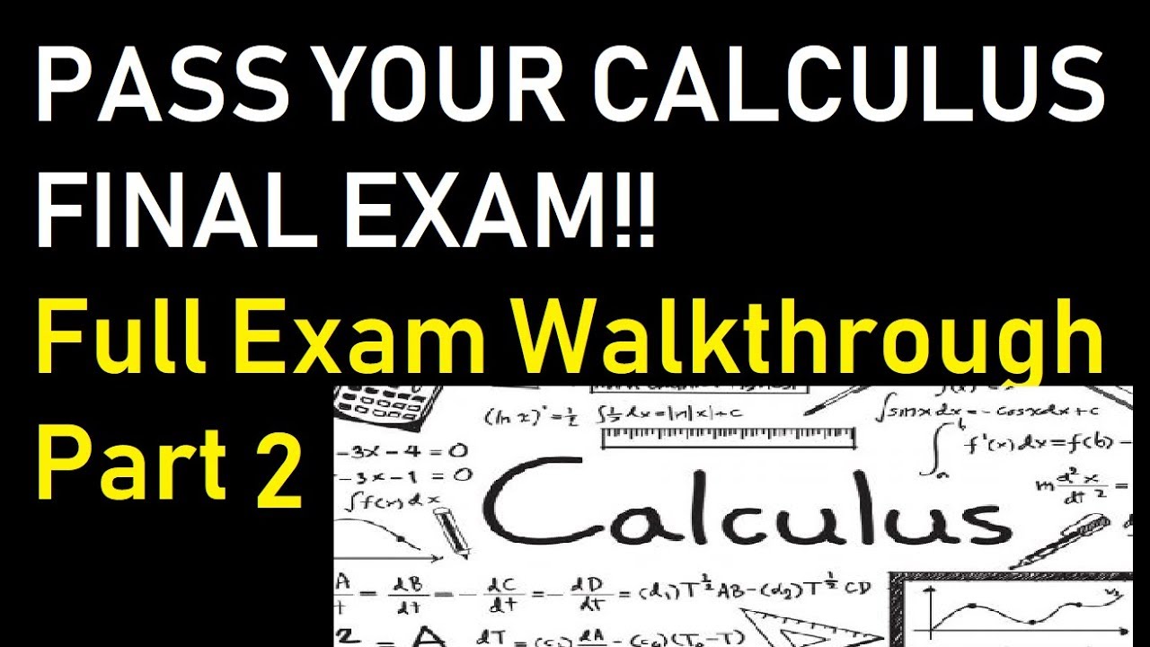 Calculus 1 FINAL EXAM Part 2 FULL WALKTHROUGH PASS YOUR EXAM! - YouTube