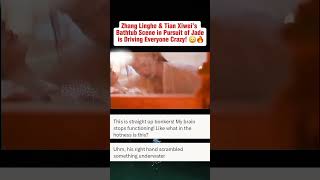 Zhang Linghe And Xiweis Bathtub Scene In Pursuit Of Jade Is Driving Everyone Crazy