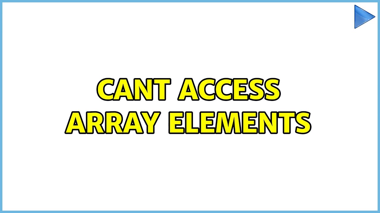 Cant access array elements - YouTube