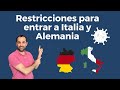 Restricciones para entrar a Italia y Alemania - Agosto 2021