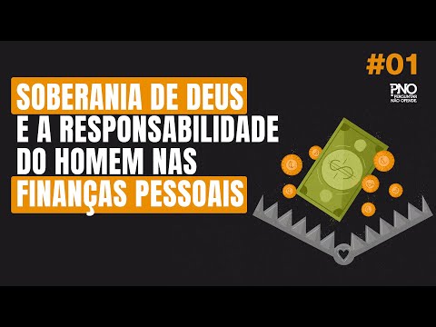 INTRODUÇÃO | Soberania de Deus e a Responsabilidade do Homem nas Finanças Pessoais #01
