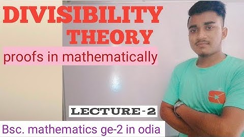 Divisibility theory proofs ll L-02 ll Bsc. mathematics ge-2 in odia ll By siddheswar sir