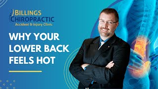Billings Chiropractic Injury Clinic - 90 Seconds of Pain | Why does my lower back feel hot or burn?