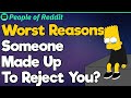 Worst Reasons Someone Made Up To Reject You?