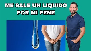Tengo Liquido Saliendo Por El Pene De Color Blanquecino Secreción Uretral Dr. David Campos