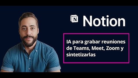 App para Grabar Reuniones Gratis: Notion AI, La App de Productividad que Necesitas para tu Trabajo