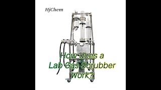 How does a Lab Gas Scrubber Work? ---Nanjing Hjchem Equipment Company