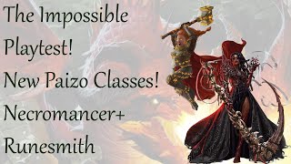 Impossible Playtest!  Pathfinders Necromancer and Runesmith!