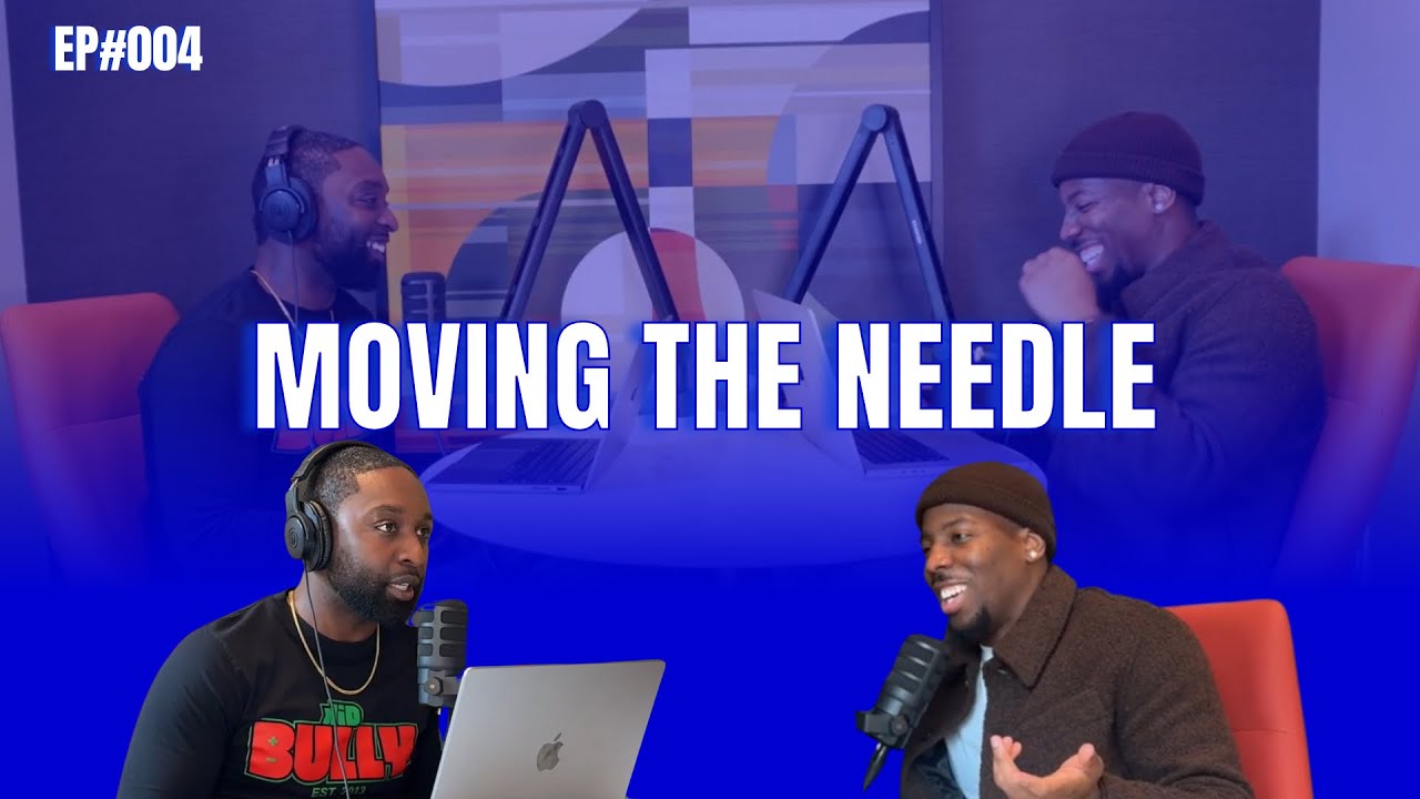 Moving The Needle | The Creator's Edition Podcast Ep. 4